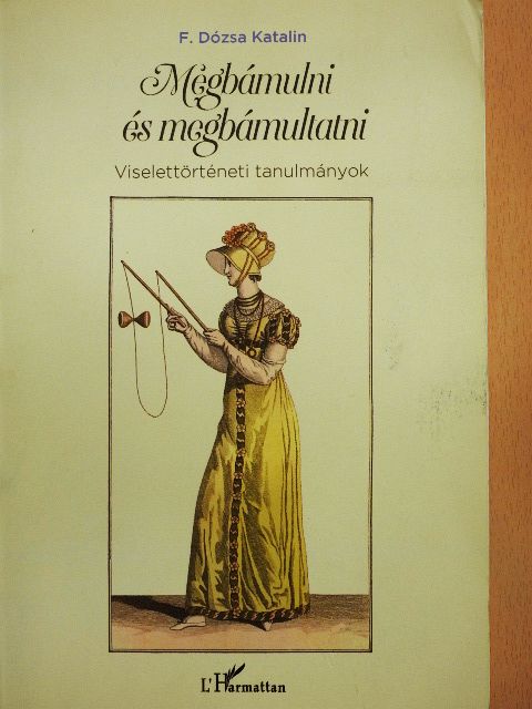 F. Dózsa Katalin - Megbámulni és megbámultatni [antikvár]