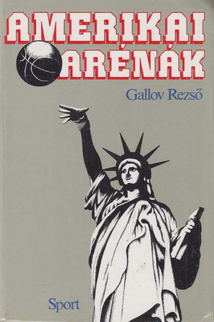 Gallov Rezső - Amerikai arénák [antikvár]