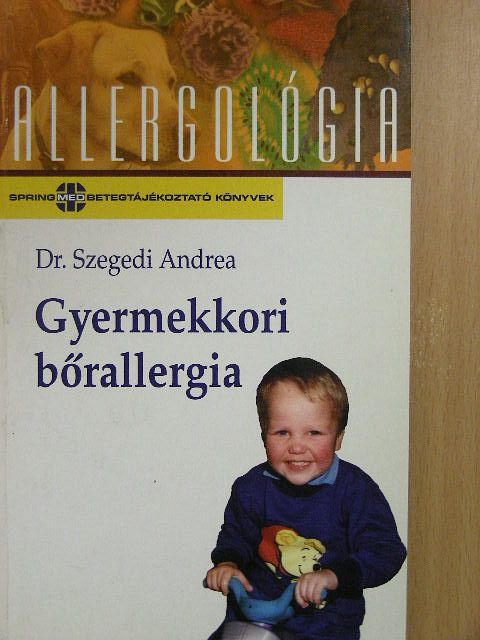 Dr. Szegedi Andrea - Gyermekkori bőrallergia [antikvár]