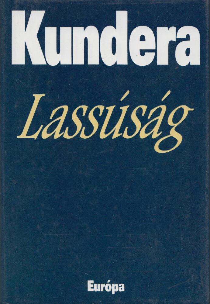 Milan Kundera - Lassúság [antikvár]