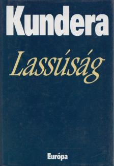 Milan Kundera - Lassúság [antikvár]