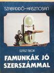 Szász Tibor - Famunkák jó szerszámmal [antikvár]