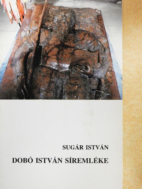 Sugár István - Dobó István síremléke [antikvár]
