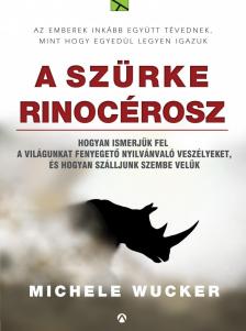 Michele Wucker - A szürke rinocérosz [antikvár]
