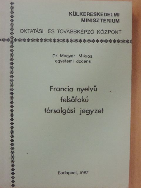 Dr. Magyar Miklós - Francia nyelvű felsőfokú társalgási jegyzet [antikvár]