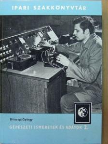 Diószegi György - Gépészeti ismeretek és adatok 2. (töredék) [antikvár]