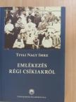 Tivai Nagy Imre - Emlékezés régi csíkiakról [antikvár]
