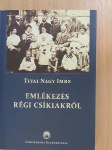 Tivai Nagy Imre - Emlékezés régi csíkiakról [antikvár]
