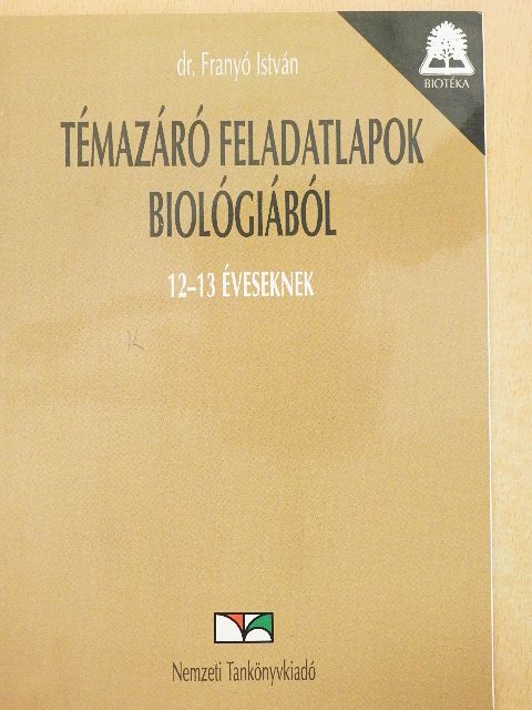 Dr. Franyó István - Témazáró feladatlapok biológiából [antikvár]