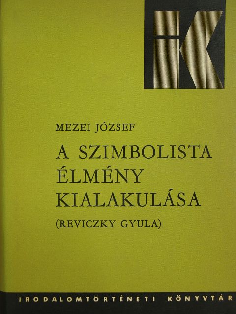 Mezei József - A szimbolista élmény kialakulása [antikvár]