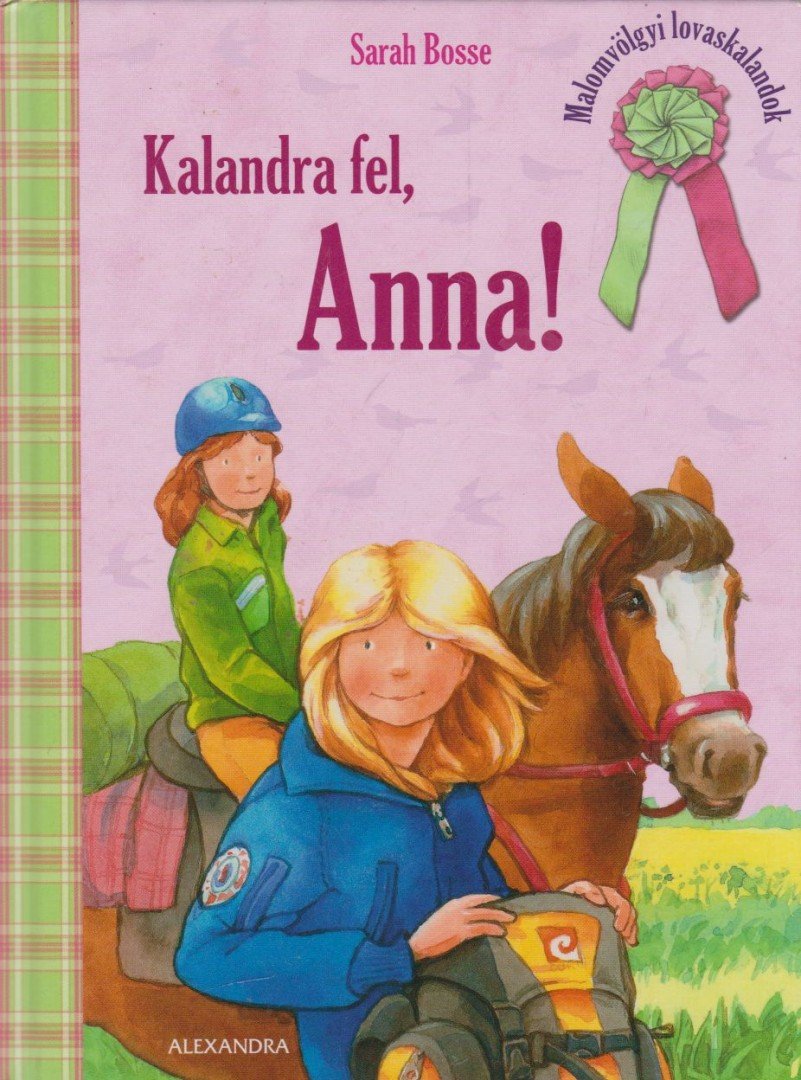 Sarah Bosse - Kalandra fel, Anna! [antikvár]