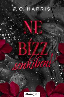 P. C. Harris - Ne bízz senkiben!