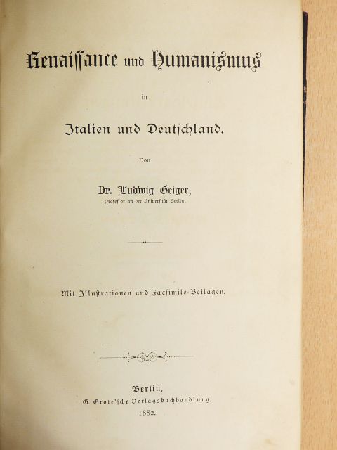 Dr. Ludwig Geiger - Renaissance und Humanismus in Italien und Deutschland (gótbetűs) [antikvár]