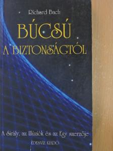 Richard Bach - Búcsú a biztonságtól [antikvár]