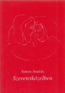 Simon András - Szeretetközelben (aláírt) [antikvár]