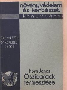 Horn János - Őszibarack termesztése [antikvár]