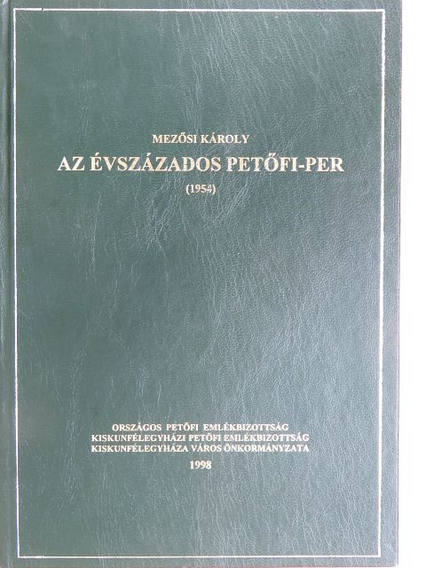 Mezősi Károly - Az évszázados Petőfi-per [antikvár]