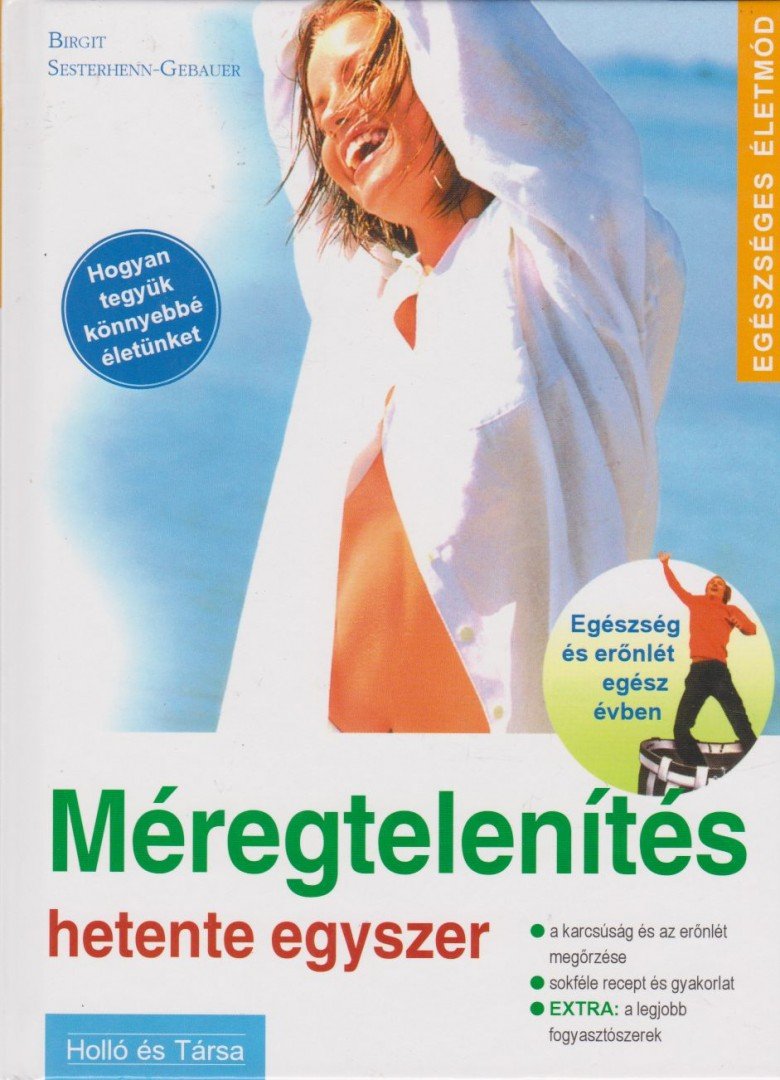 Sesterhenn-Gebauer, Birgit - Méregtelenítés hetente egyszer [antikvár]