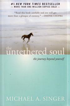 MICHAEL A. SINGER - The Untethered Soul: The Journey Beyond Yourself [antikvár]