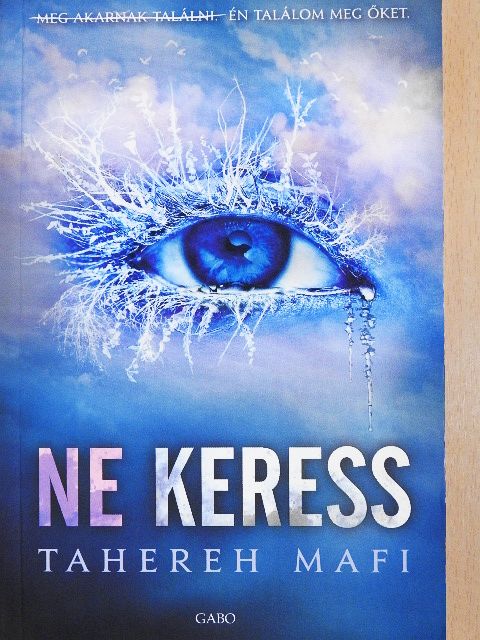 Tahereh Mafi - Ne keress [antikvár]