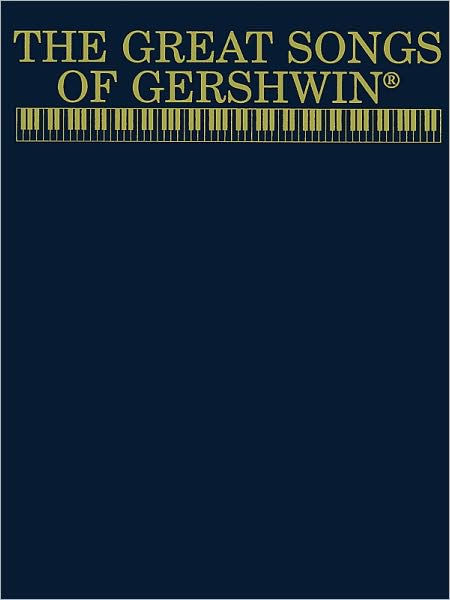 GERSHWIN - THE GREATSONGS OF GERSHWIN (PIANO / VOCAL / CHORDS)