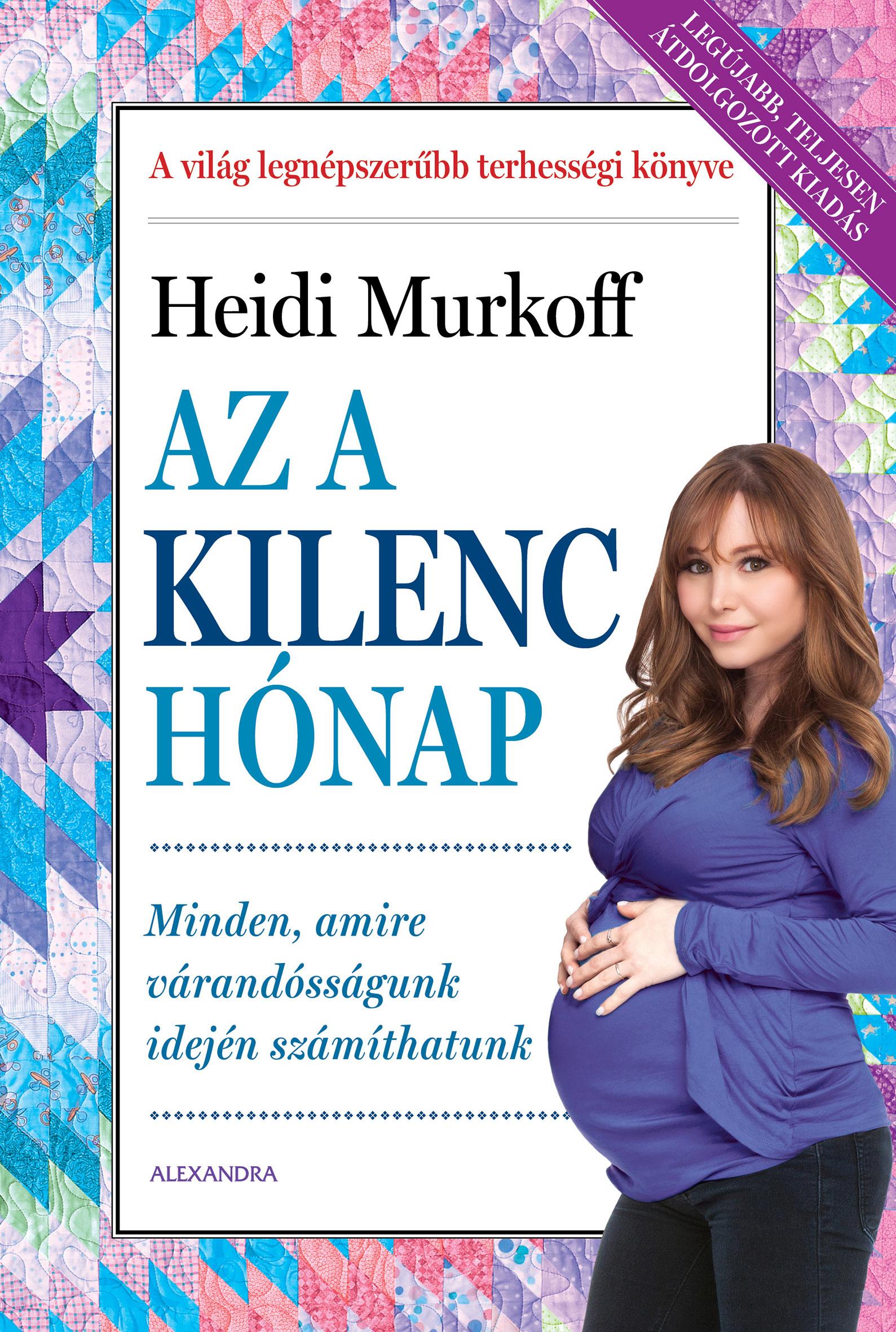 Heidi Murkoff - Az a kilenc hónap
