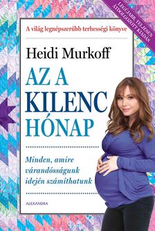 Heidi Murkoff - Az a kilenc hónap