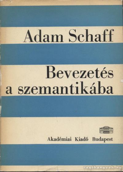 Schaff, Adam - Bevezetés a szemantikába [antikvár]