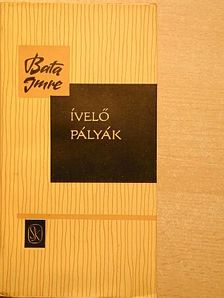 Bata Imre - Ívelő pályák [antikvár]