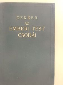 Dekker - Az emberi test csodái [antikvár]