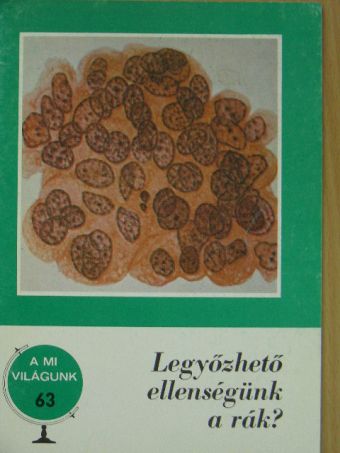 Juhász Lajos - Legyőzhető ellenségünk a rák? [antikvár]