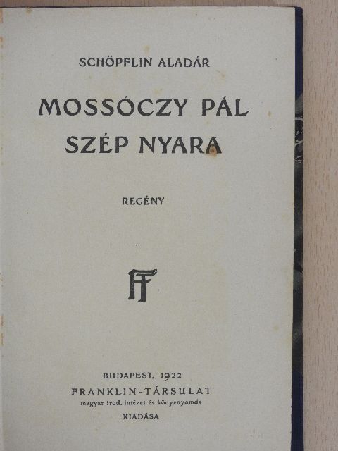 Schöpflin Aladár - Mossóczy Pál szép nyara [antikvár]