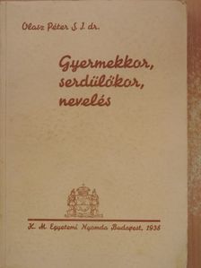 Dr. Olasz Péter - Gyermekkor, serdülőkor, nevelés [antikvár]