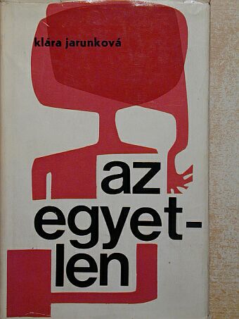 Klára Jarunková - Az egyetlen [antikvár]