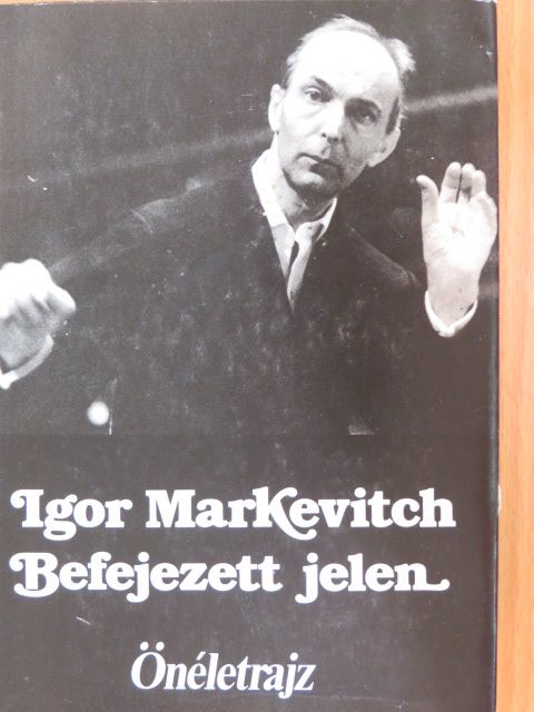 Igor MarKevitch - Befejezett jelen [antikvár]