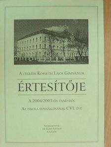 A ceglédi Kossuth Lajos Gimnázium értesítője a 2004/2005-ös tanévről [antikvár]