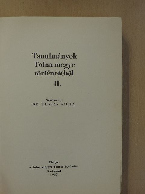 Bánkuti Imre - Tanulmányok Tolna megye történetéből II. [antikvár]