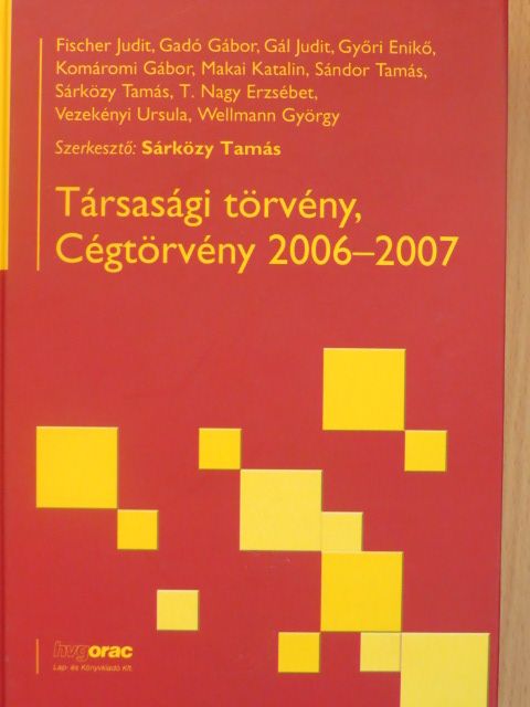Fischer Judit - Társasági törvény, cégtörvény 2006-2007 [antikvár]