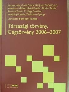 Fischer Judit - Társasági törvény, cégtörvény 2006-2007 [antikvár]