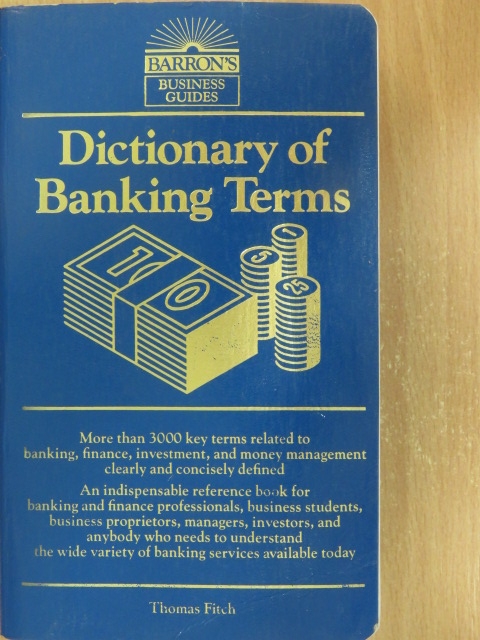 Thomas P. Fitch - Dictionary of Banking Terms [antikvár]