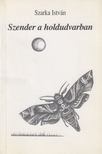 Szarka István - Szender a holdudvarban [antikvár]