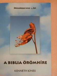 Kenneth Jones - A Biblia örömhíre [antikvár]