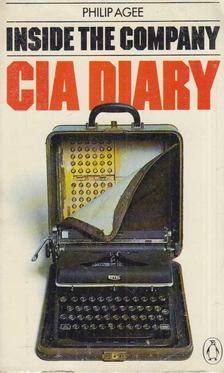 Agee, Philip - Inside the Company: CIA Diary [antikvár]