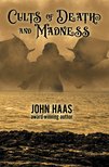 Haas John - Cults of Death and Madness [eKönyv: epub, mobi]