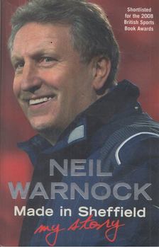 Neil Warnock - Made in Sheffield [antikvár]