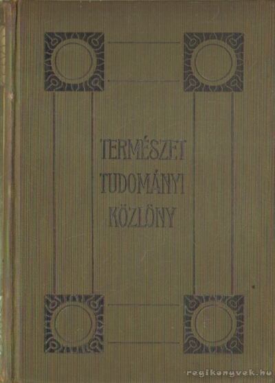 Dr. Gorka Sándor - Természettudományi Közlöny 1917 [antikvár]