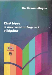 DR KOVÁCS MAGDA - Első lépés a mikroszámítógépek világába [antikvár]