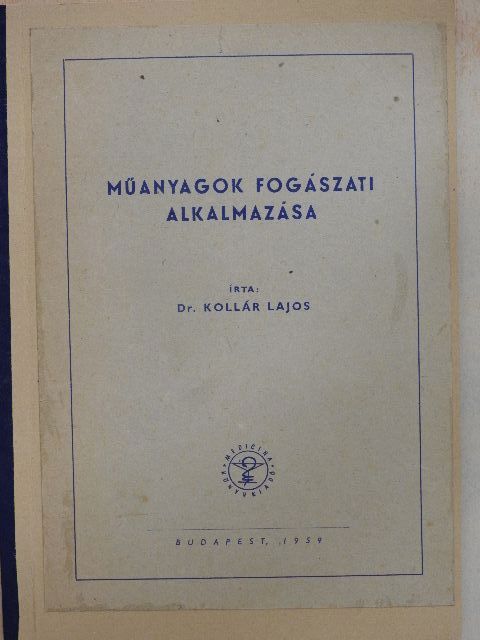 Dr. Kollár Lajos - Műanyagok fogászati alkalmazása [antikvár]