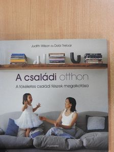 Judith Wilson - A családi otthon [antikvár]