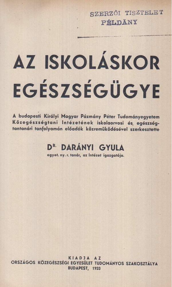 Darányi Gyula Dr. - Az iskoláskor egészségügye [antikvár]